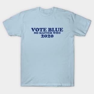 Vote blue no matter who 2020 T-Shirt